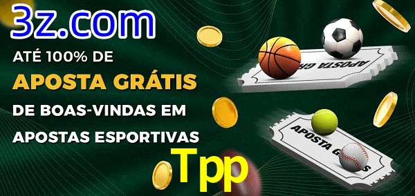 Tpp Ate 100% de Aposta Gratis
